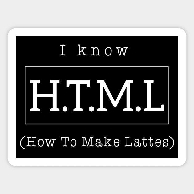 I KNOW HTML Sticker by Saytee1